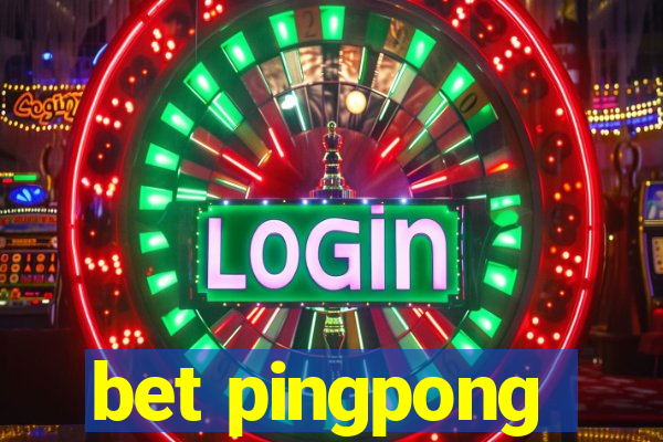 bet pingpong